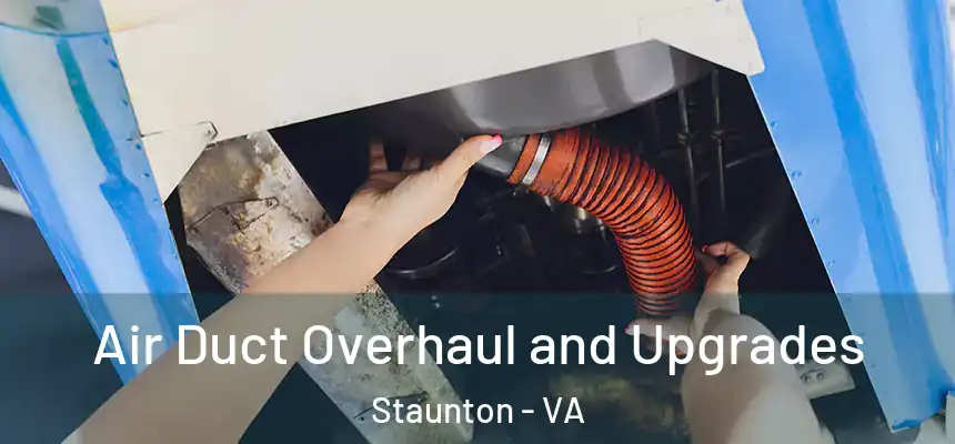 Air Duct Overhaul and Upgrades Staunton - VA