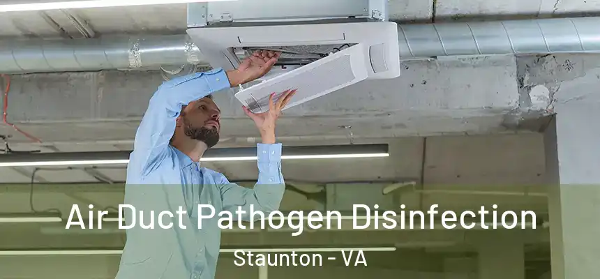  Air Duct Pathogen Disinfection Staunton - VA