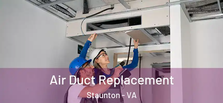  Air Duct Replacement Staunton - VA