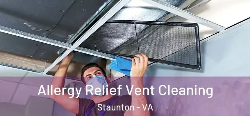  Allergy Relief Vent Cleaning Staunton - VA