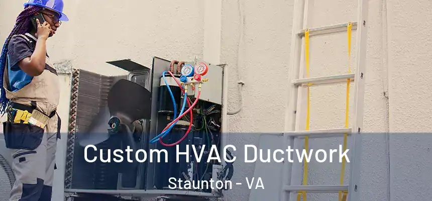  Custom HVAC Ductwork Staunton - VA