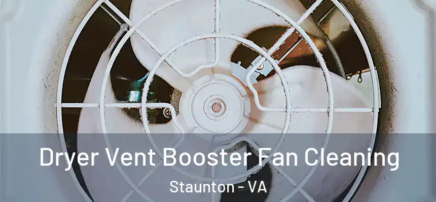 Dryer Vent Booster Fan Cleaning Staunton - VA