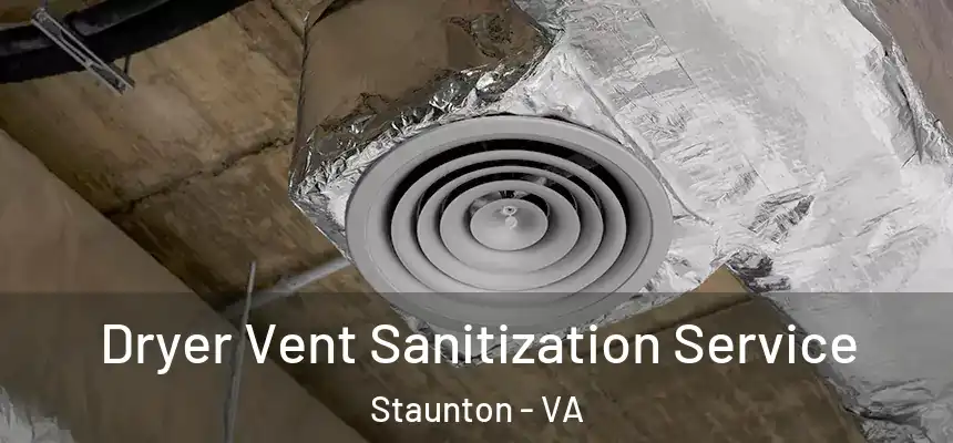 Dryer Vent Sanitization Service Staunton - VA