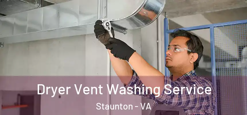 Dryer Vent Washing Service Staunton - VA