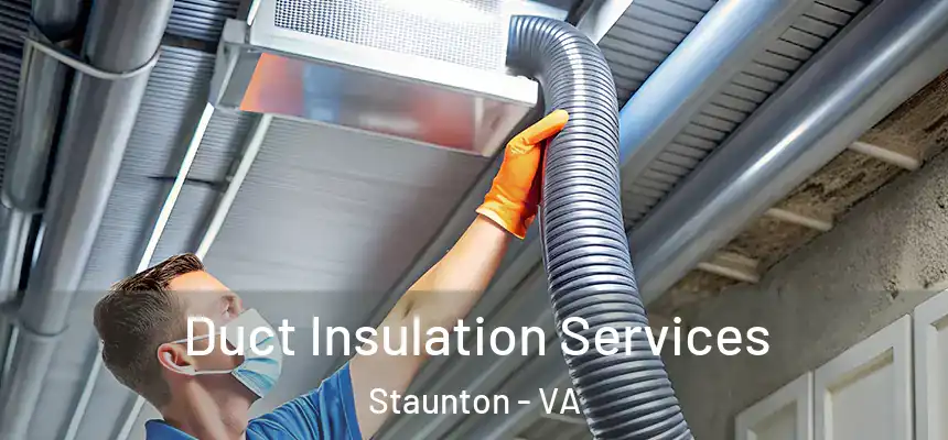 Duct Insulation Services Staunton - VA