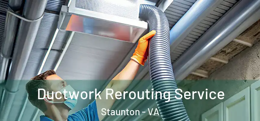  Ductwork Rerouting Service Staunton - VA