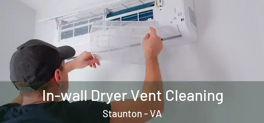 In-wall Dryer Vent Cleaning Staunton - VA